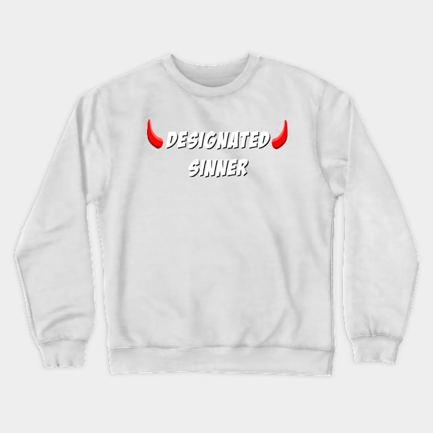 Designated Sinner Crewneck Sweatshirt by Mythdirection